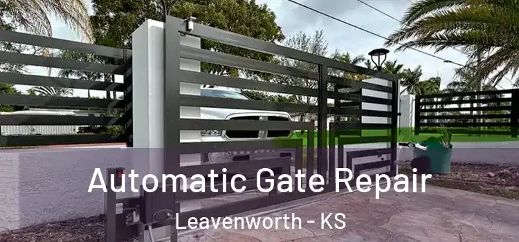  Automatic Gate Repair Leavenworth - KS