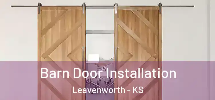 Barn Door Installation Leavenworth - KS