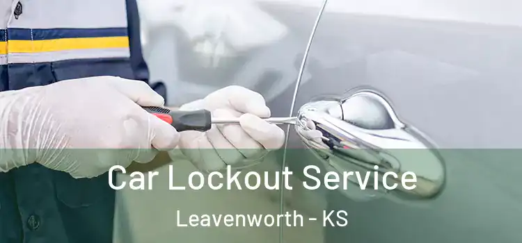  Car Lockout Service Leavenworth - KS