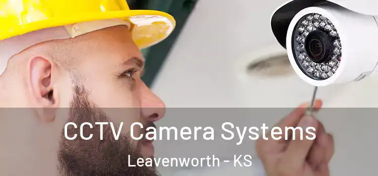  CCTV Camera Systems Leavenworth - KS