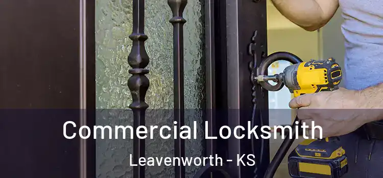  Commercial Locksmith Leavenworth - KS