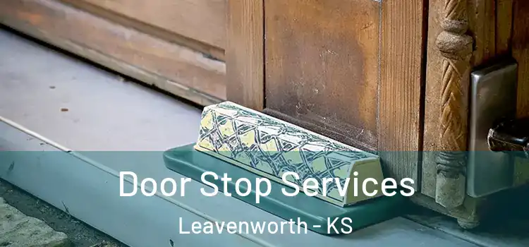 Door Stop Services Leavenworth - KS