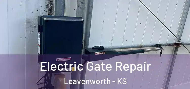  Electric Gate Repair Leavenworth - KS