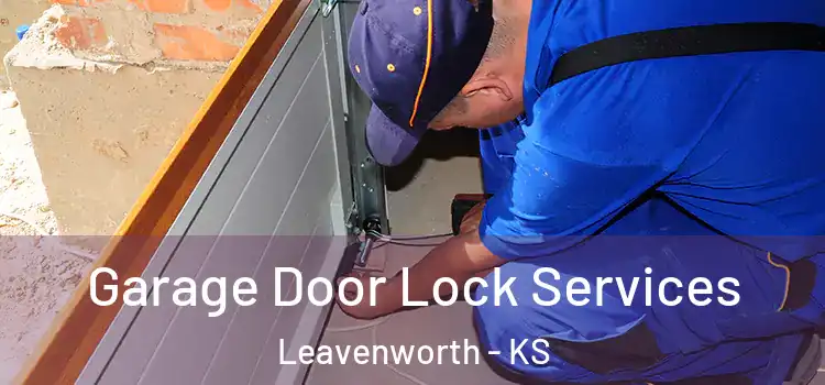  Garage Door Lock Services Leavenworth - KS