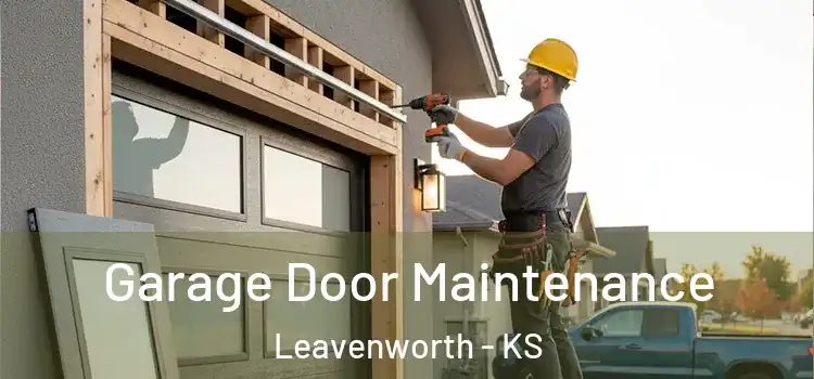  Garage Door Maintenance Leavenworth - KS