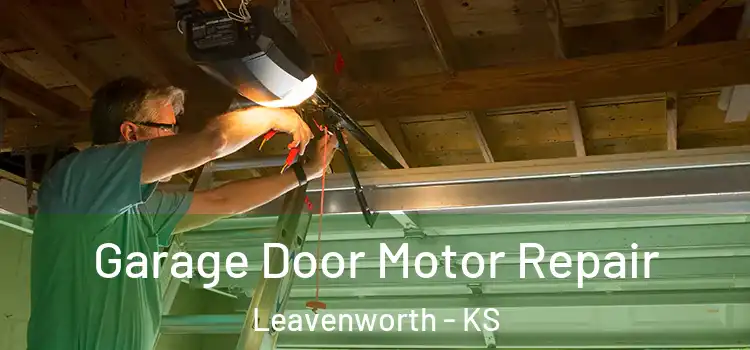  Garage Door Motor Repair Leavenworth - KS