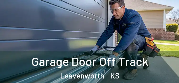  Garage Door Off Track Leavenworth - KS
