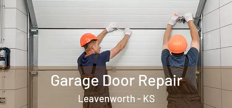  Garage Door Repair Leavenworth - KS