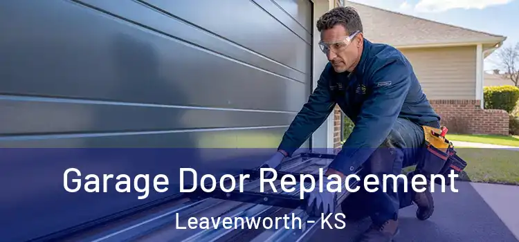  Garage Door Replacement Leavenworth - KS