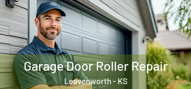  Garage Door Roller Repair Leavenworth - KS