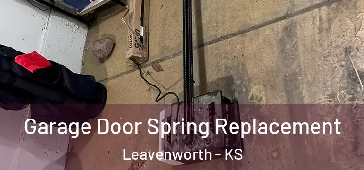  Garage Door Spring Replacement Leavenworth - KS