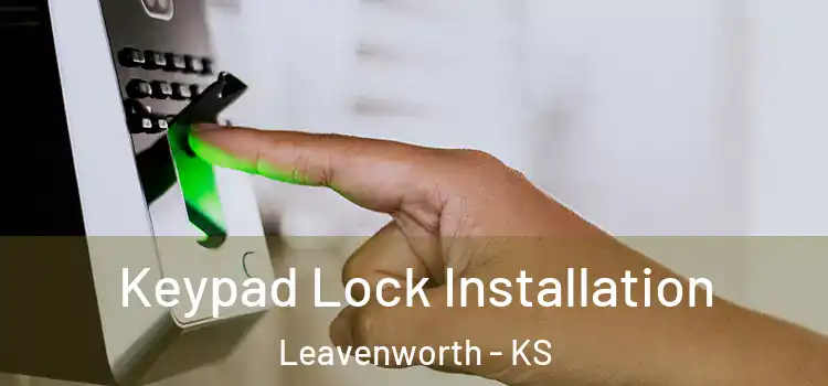  Keypad Lock Installation Leavenworth - KS