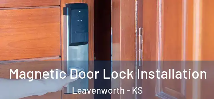  Magnetic Door Lock Installation Leavenworth - KS