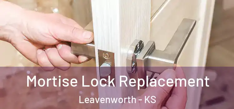 Mortise Lock Replacement Leavenworth - KS