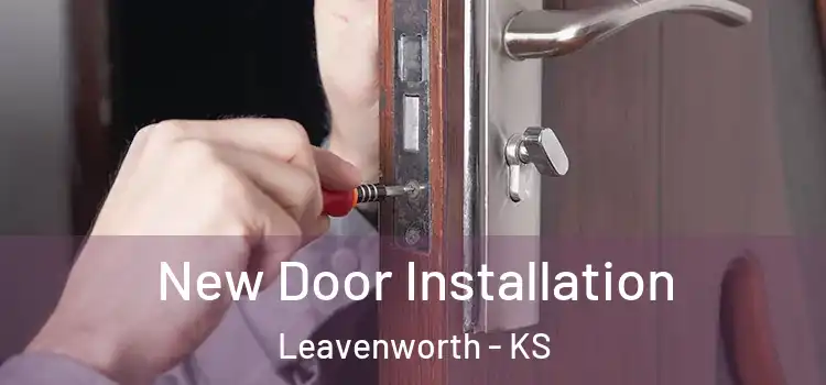  New Door Installation Leavenworth - KS