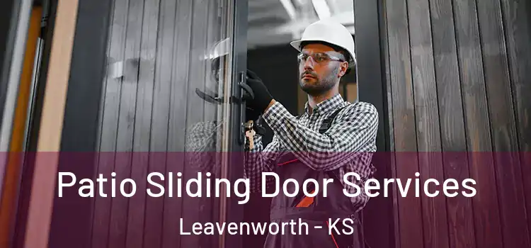  Patio Sliding Door Services Leavenworth - KS