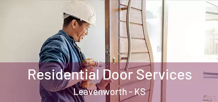 Residential Door Services Leavenworth - KS
