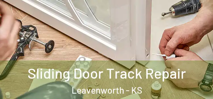 Sliding Door Track Repair Leavenworth - KS