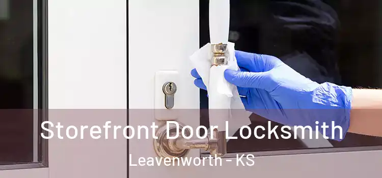  Storefront Door Locksmith Leavenworth - KS